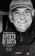 Libro Franco Arese divieto di sosta. Storia e vita di un campione raccontata da Gianni Romeo, Franco Fava, Fabio Monti Gianni Romeo Franco Fava Fabio Monti