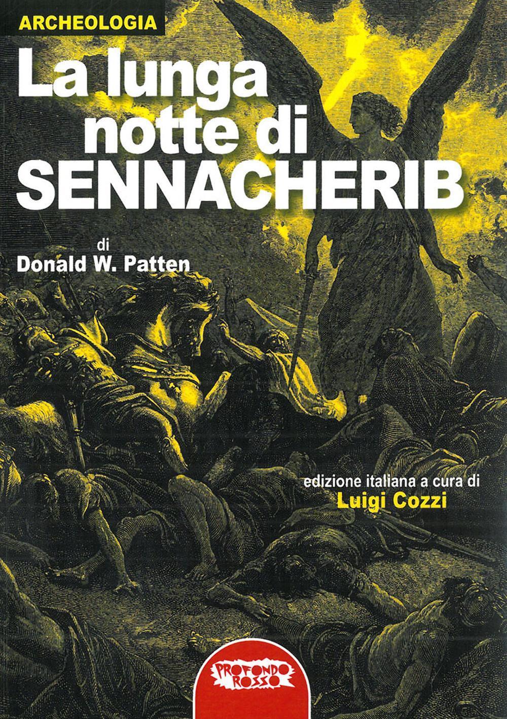 La lunga notte di Sennacherib - Donald W. Patten - Libro - Profondo