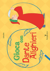 Libro Gioca con Dante Alighieri Celina Elmi