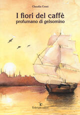 Libro I fiori del caffè profumano di gelsomino Claudia Centi