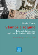 Libro Stampa e regime. I giornalisti piemontesi negli anni del fascismo (1922-1940) Mario Cuxac