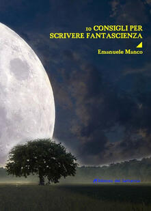 10 consigli per scrivere fantascienza.pdf