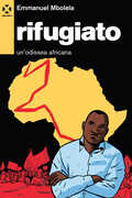 Libro Rifugiato. Un’odissea africana Emmanuel Mbolela