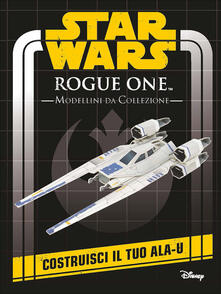 Rogue One. Star Wars. Modellini da collezione.pdf