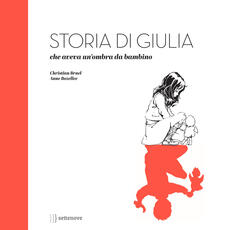 Libro Storia di Giulia, che aveva un'ombra da bambino Christian Bruel