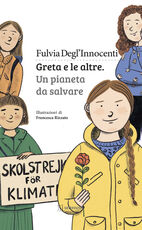 Libro Greta e le altre. Un pianeta da salvare Fulvia Degl'Innocenti