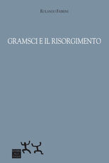 Libro Gramsci e il Risorgimento Rolando Fabrini
