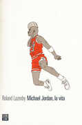 Libro Michael Jordan, la vita Roland Lazenby