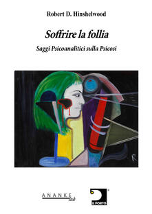 Soffrire la follia. Saggi psicoanalitici sulla psicosi.pdf