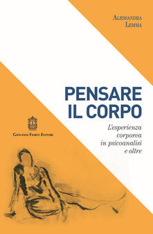 Pensare il corpo. Lesperienza corporea in psicoanalisi e oltre.pdf