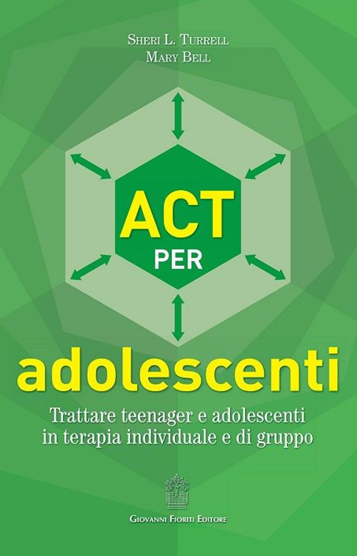 Image of ACT per adolescenti. Trattare teenager e adolescenti in terapia individuale e di gruppo