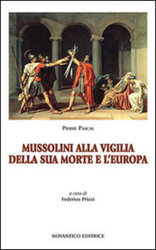 Mussolini alla vigilia della sua morte e lEuropa.pdf