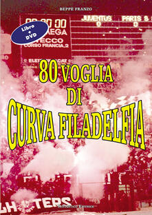 80 voglia di curva Filadelfia. Con DVD.pdf