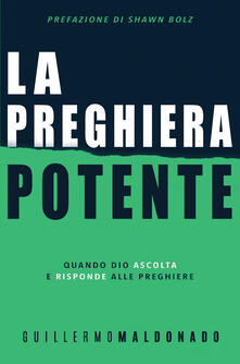 La Preghiera Potente Quando Dio Ascolta E Risponde Alle Preghiere Pdf Download Pdf Game