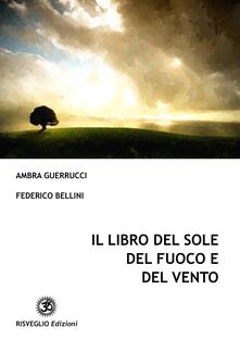 Il libro del sole del fuoco e del vento. Aforismi, frasi, pensieri e poesie.pdf