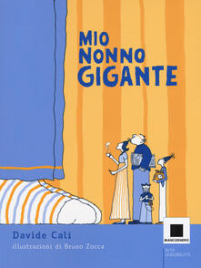 Mio nonno gigante. Ediz. ad alta leggibilità.pdf