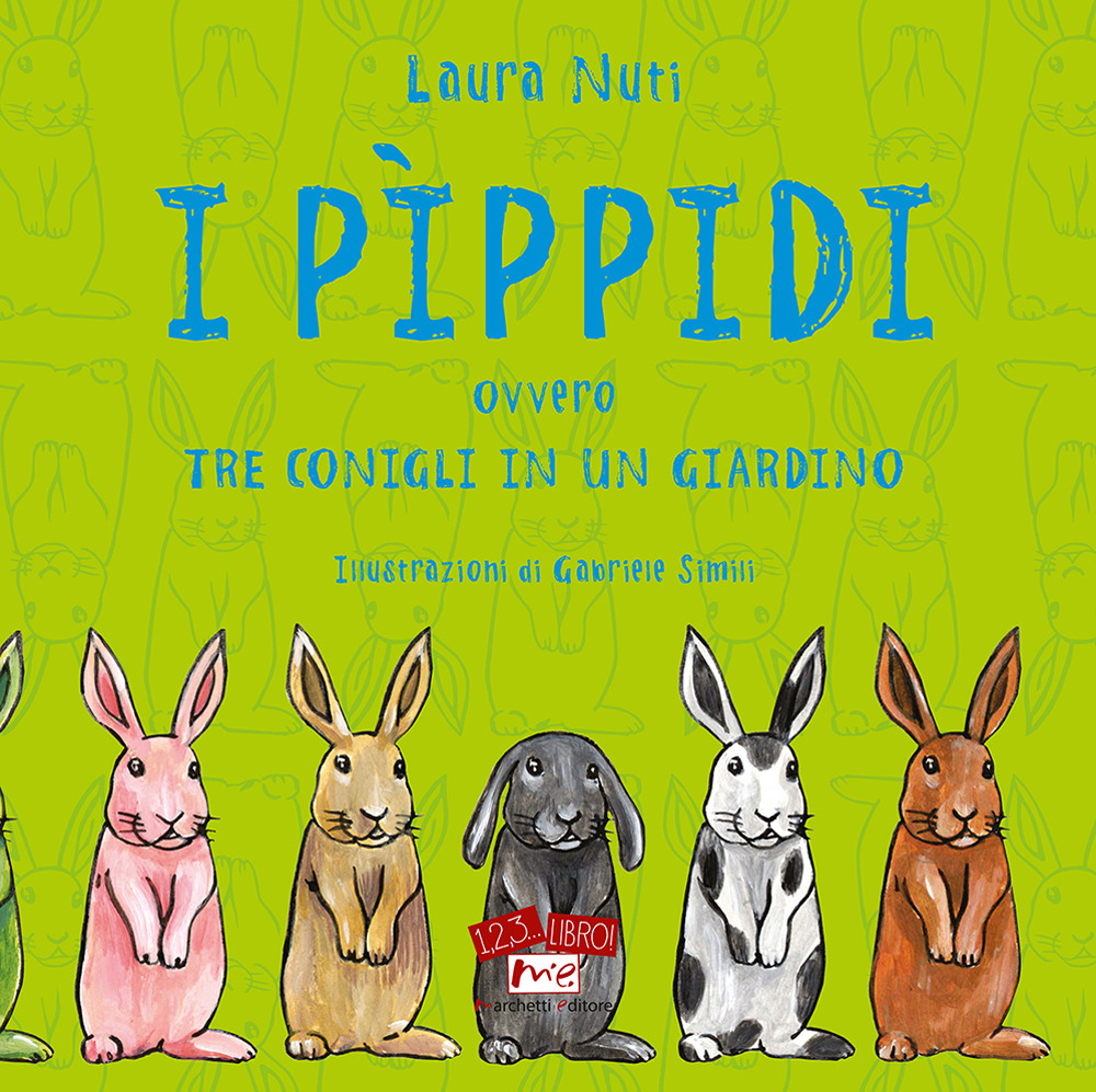Image of I Pìppidi. ovvero tre conigli in un giardino. Ediz. illustrata