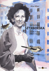 Libro Wislawa Szymborska. Si dà il caso che io sia qui Alice Milani