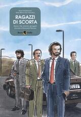 Libro Ragazzi di scorta. Rocco, Vito, Antonio: gli agenti di scorta di Giovanni Falcone Ilaria Ferramosca Gian Marco De Francisco