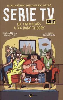 Il mio primo dizionario delle serie TV cult. Da Twin Peaks a Big Bang Theory.pdf