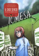 Libro Il caso Seveso. Era un caldo sabato di luglio Francesca Cosi Alessandra Repossi Sara Antonellini
