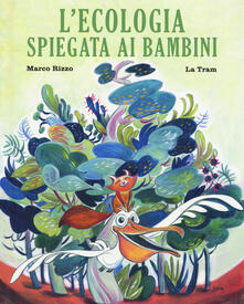 L ecologia spiegata ai bambini. Ediz. a colori.pdf