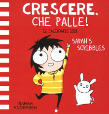 Libro Crescere, che palle! Il Calendario 2018 di Sarah's Scribbles?
