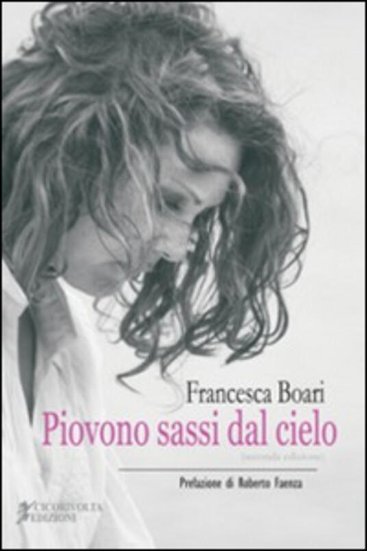 Piovono sassi dal cielo Francesca Boari Libro Cicorivolta I