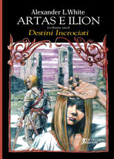 Libro Artas e Ilion. Vol. 1: Destini incrociati. Alexander L. White