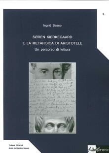 Soren Kierkegaard e la metafisica di Aristotele. Un percorso di lettura.pdf