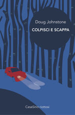 Libro Colpisci e scappa Doug Johnstone