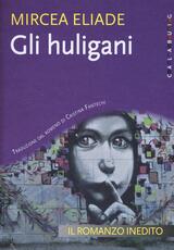 Libro Gli Huligani Mircea Eliade