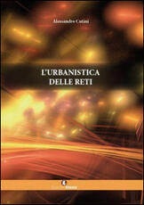 Libro L' urbanistica delle reti Alessandro Cutini