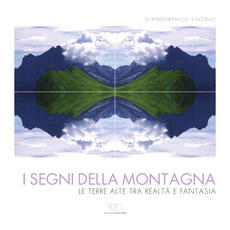 Libro I segni della montagna. Caleidografie. Ediz. multilingue Giandomenico Vincenzi