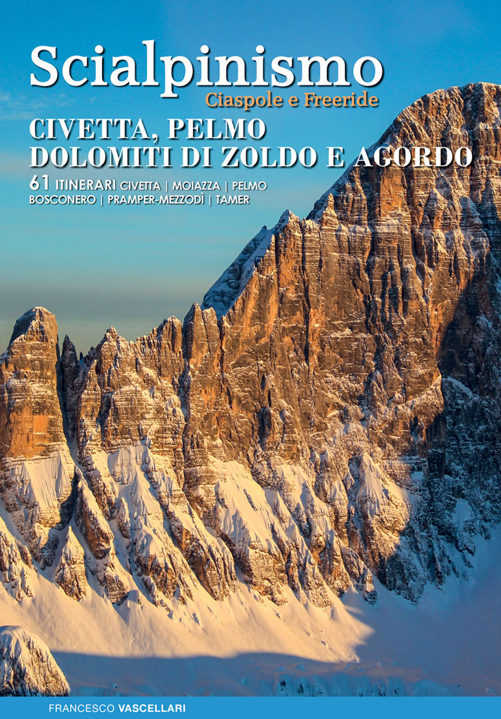 Image of Scialpinismo. Civetta, Pelmo, Dolomiti di Zoldo, Agordo