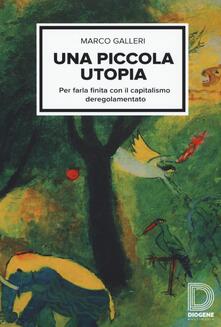 Una piccola utopia. Per farla finita con il capitalismo deregolamentato.pdf