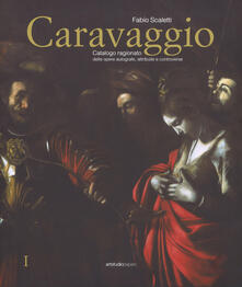 Caravaggio. Catalogo ragionato delle opere autografe, attribuite e controverse. Ediz. a colori.pdf