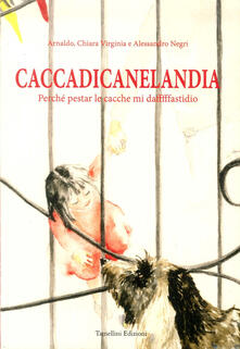 Caccadicanelandia. Perché pestar le cacche mi dafffffastidio.pdf