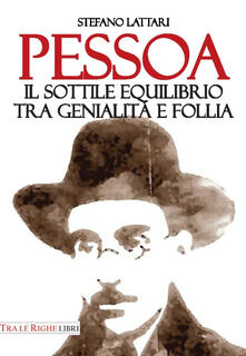 Pessoa. Il sottile equilibrio tra genialità e follia.pdf
