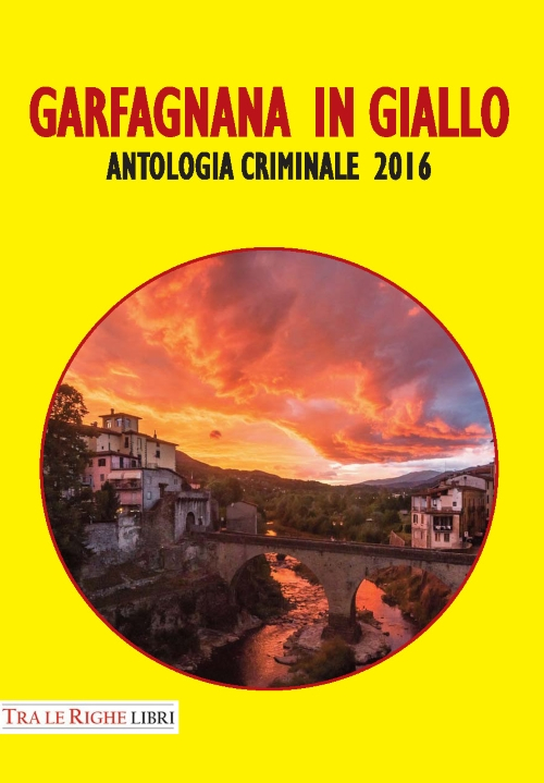 Image of Garfagnana in giallo. Antologia criminale 2016