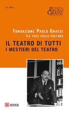 Libro Il teatro di tutti. I mestieri del teatro