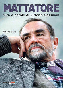 Mattatore. Vita e parole di Vittorio Gassman.pdf