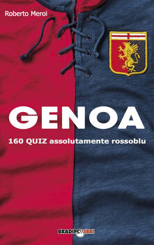 Genoa. 160 quiz assolutamente rossoblu.pdf