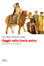 Libro Viaggio nella Grecia antica. Da Oriente a Occidente Carlo Ruta Sebastiano Tusa