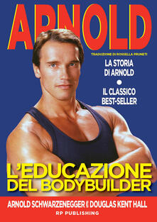 Steamcon.it L' educazione del bodybuilder. La storia di Arnold Image
