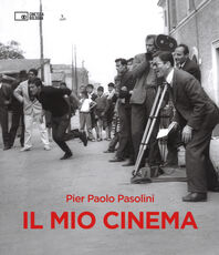 Libro Il mio cinema. Ediz. illustrata Pier Paolo Pasolini