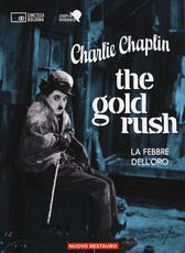 Libro The gold rush-La febbre dell'oro. 2 DVD. Con Libro in brossura Charlie Chaplin