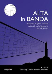 Alta in banda. Memorie di sport e di vita dei pallavolisti genovesi del XX secolo.pdf