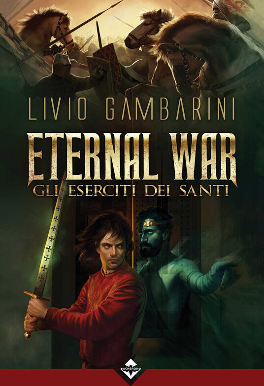 Gli eserciti dei santi. Eternal war - Livio Gambarini - copertina