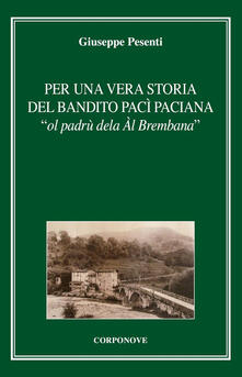 Per una vera storia del bandito Pac Paciana «ol padrù dela Àl Brembana».pdf